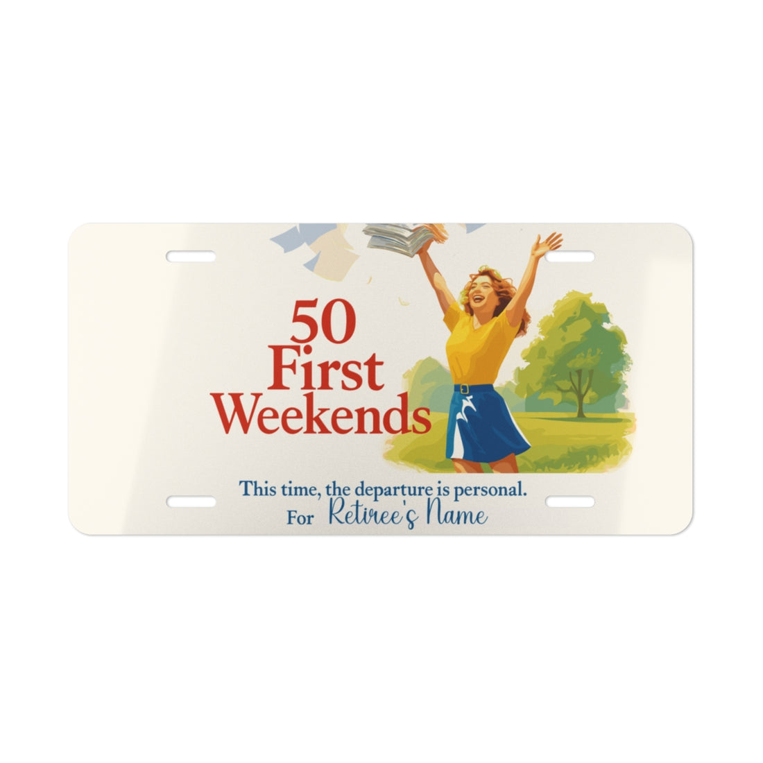 50 First Weekends Personalizable Vanity License Plate - Retiree Gifts Retirement Party