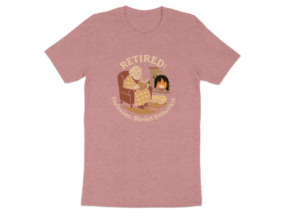 Retired Profession Blanket Enthusiast | Personalized | Perfect Soft Color Bella T-Shirts - Retiree Gifts Retirement Party