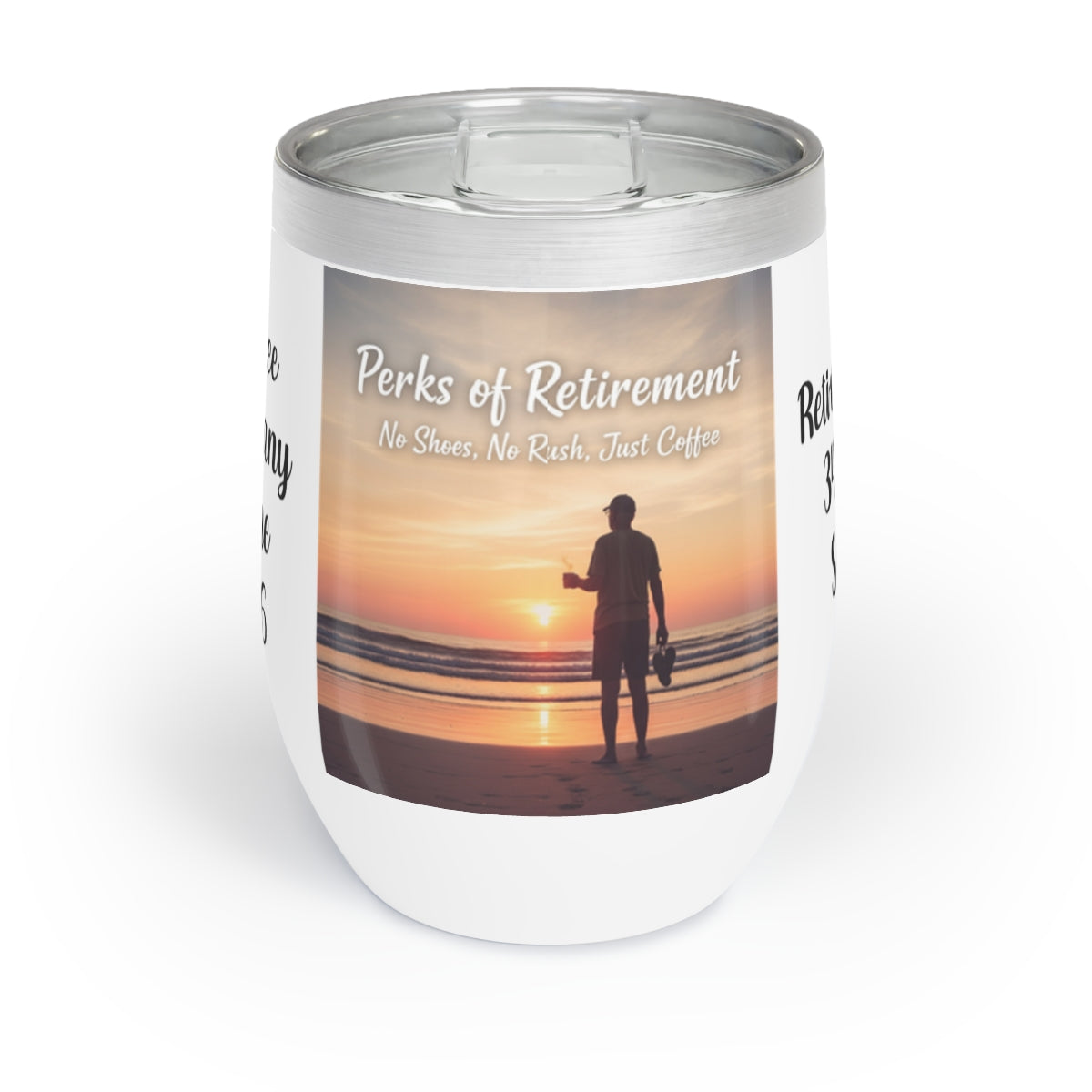 Perks of Retirement No Rush Just Coffee travel cup