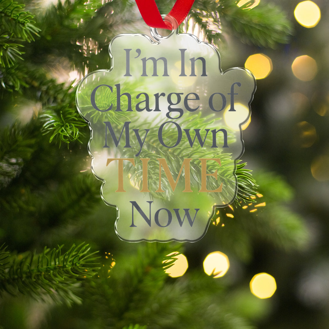 I'm In Charge of My Own Time Now Ornaments | Retirement Celebration - Retiree Gifts Retirement Party