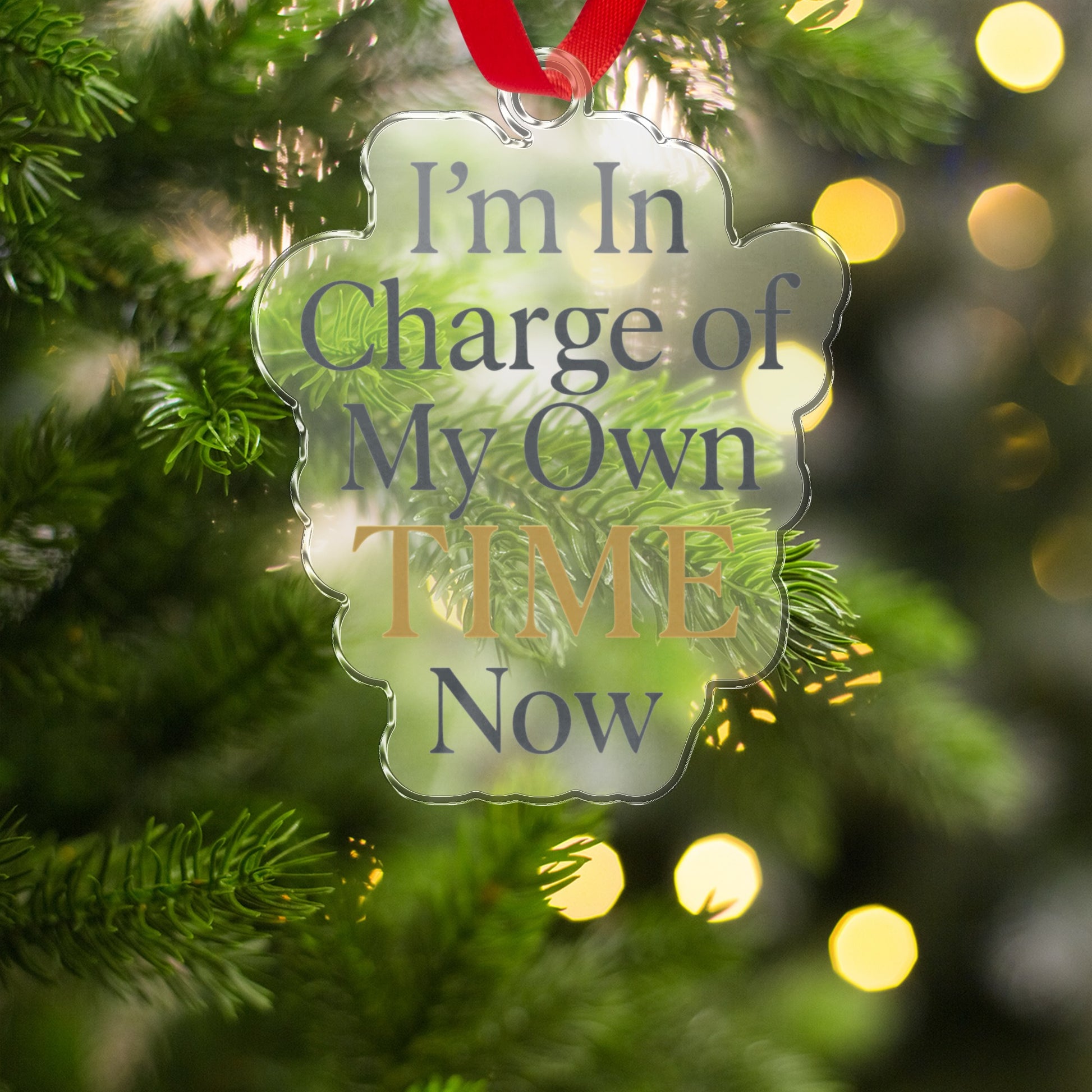 I'm In Charge of My Own Time Now Ornaments | Retirement Celebration - Retiree Gifts Retirement Party