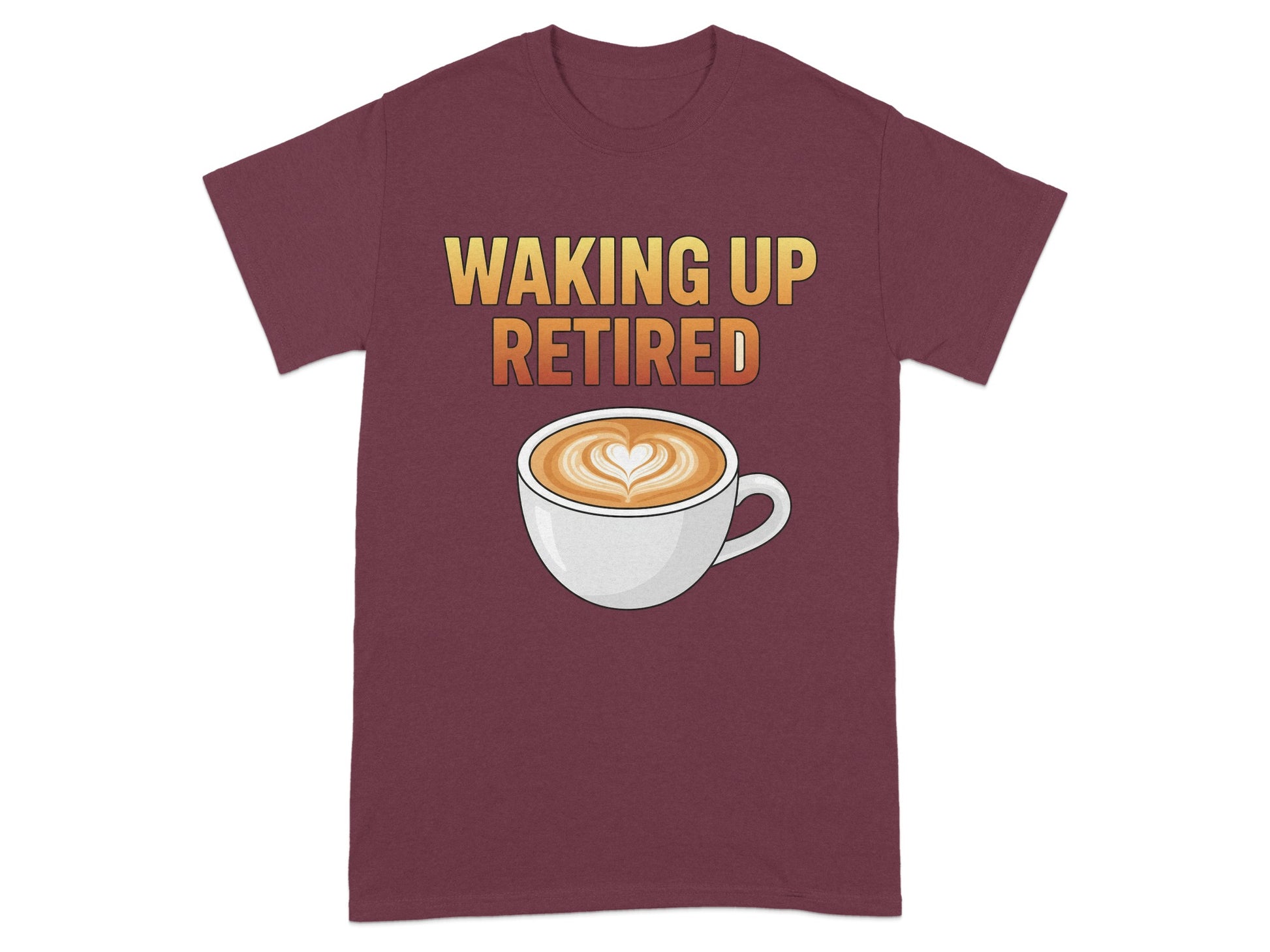 Waking Up Retired Coffee Lover Graphic Novelty T-shirt