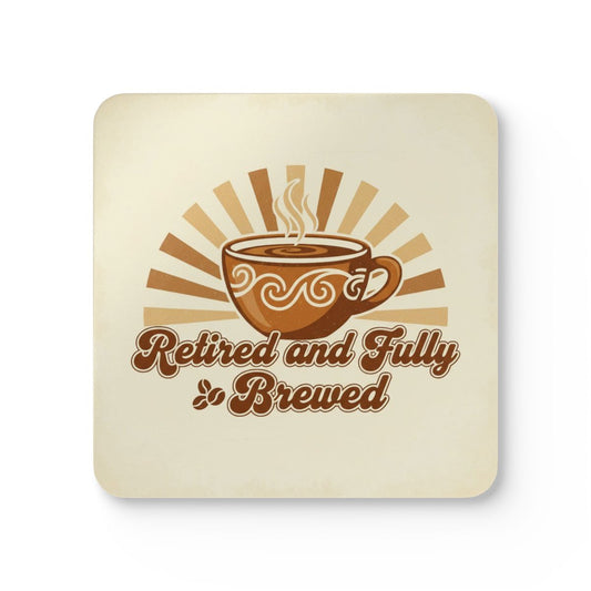Retired and Fully Brewed Coffee Themed Coaster