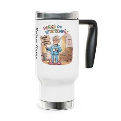 Perks of Retirement Coffee First Questions Never Travel Mug