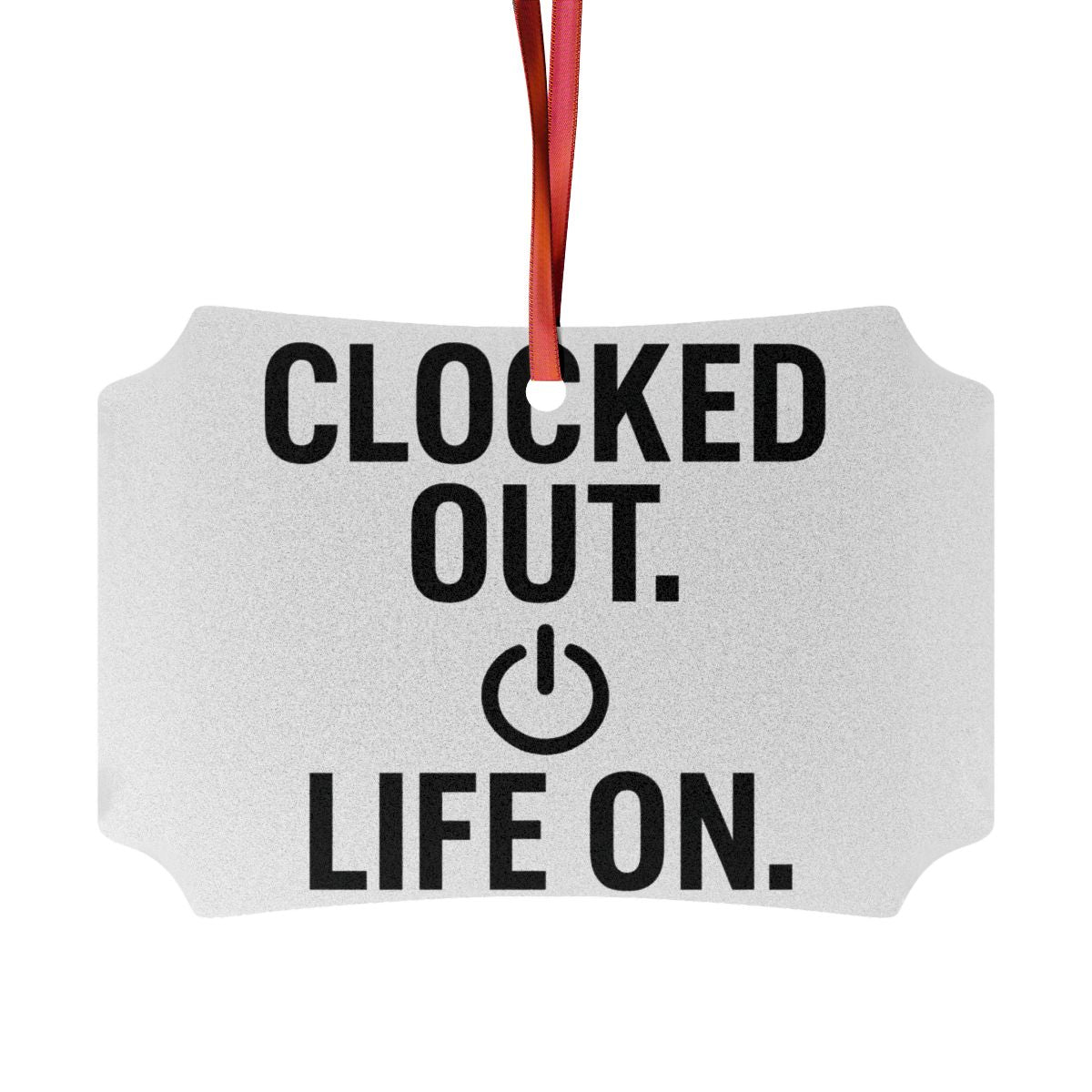 CLOCKED OUT. LIFE ON. | Embrace Retirement With Unique Ornaments - Retiree Gifts Retirement Party