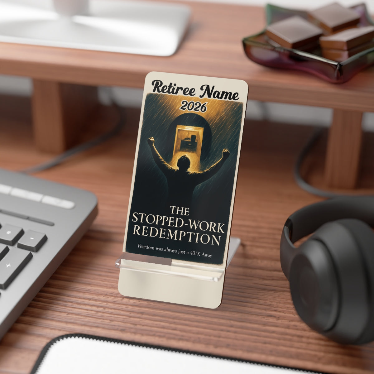 The Stopped Work Redemption | Freedom was always just a 401K Away | Personalized Mobile Phone Display Stand - Retiree Gifts Retirement Party