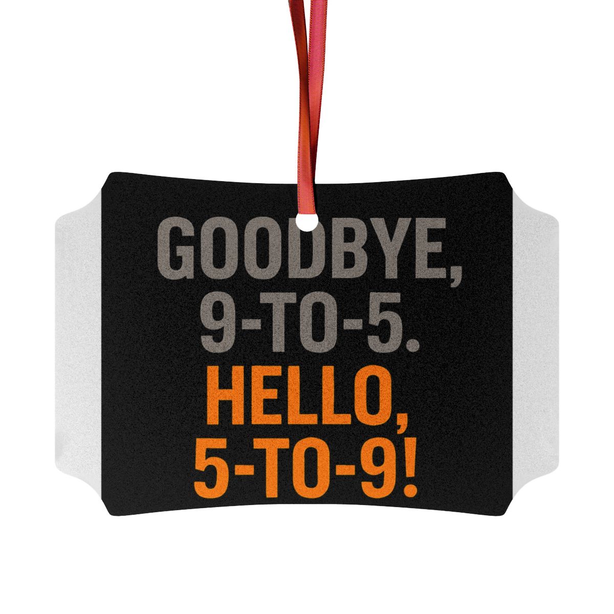 GOODBYE 9-TO-5 HELLO 5-TO-9 | Retirement Celebration Ornaments - Retiree Gifts Retirement Party