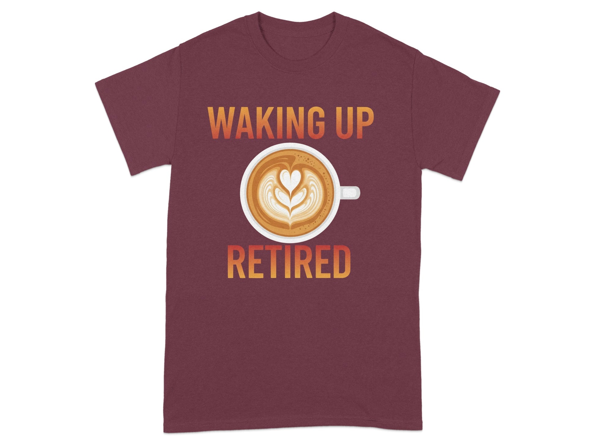 Waking Up Retired Coffee Cup T-Shirt