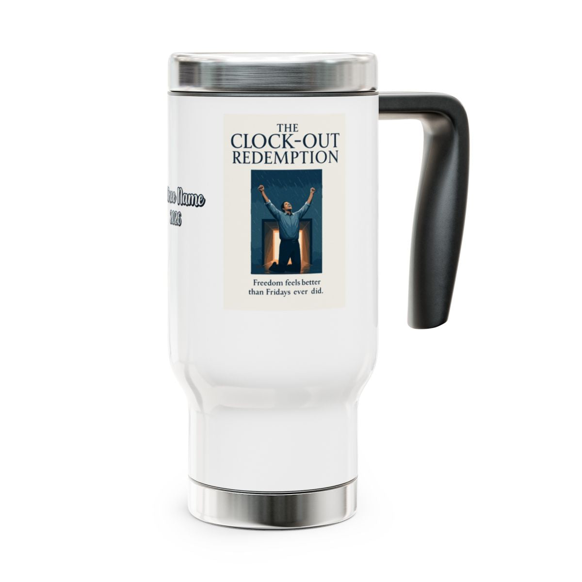 THE CLOCK-OUT REDEMPTION | Freedom feels better than Fridays ever did. | 14oz Travel Mug Tumblers - Retiree Gifts Retirement Party
