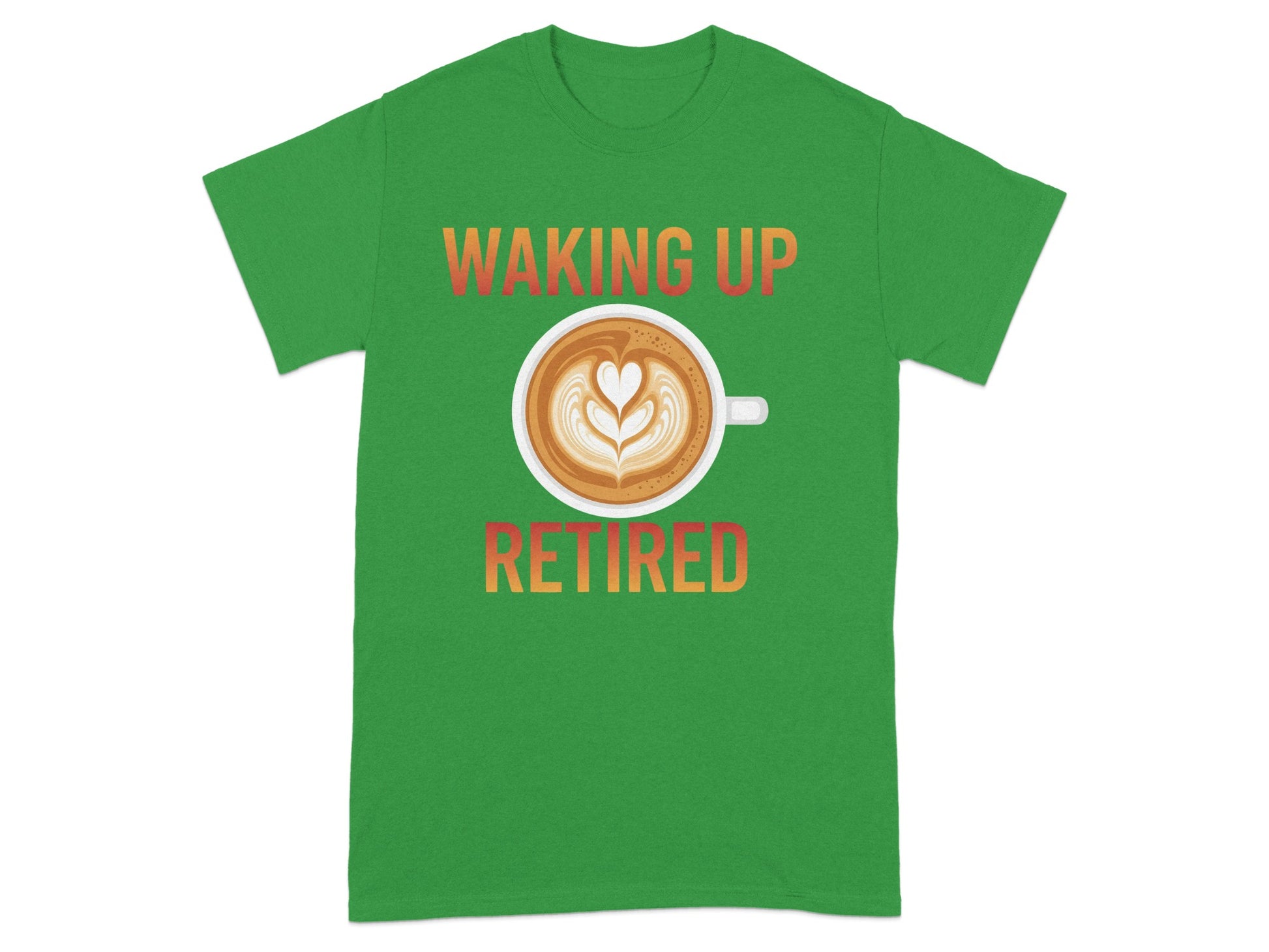 Waking Up Retired Green T-Shirt Product