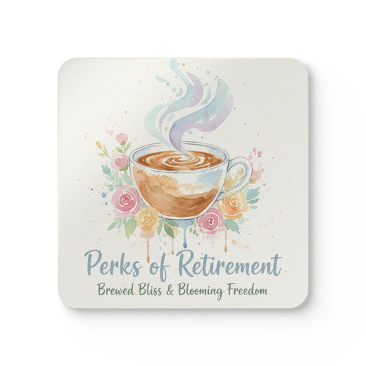 Perks of Retirement Brewed Bliss & Blooming Freedom Coaster