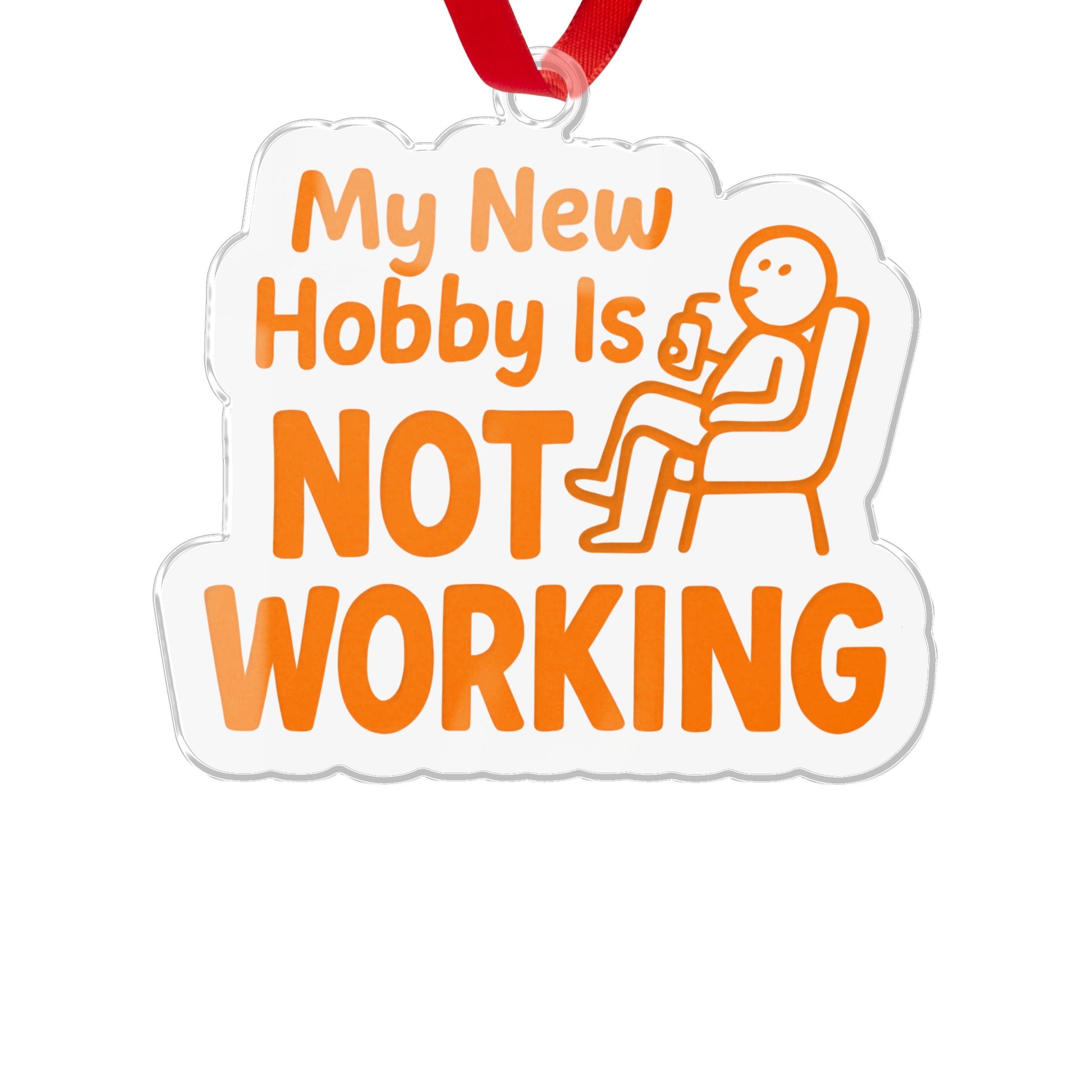 My New Hobby Is Not Working | Perfect Gift for Retirees Ornaments - Retiree Gifts Retirement Party