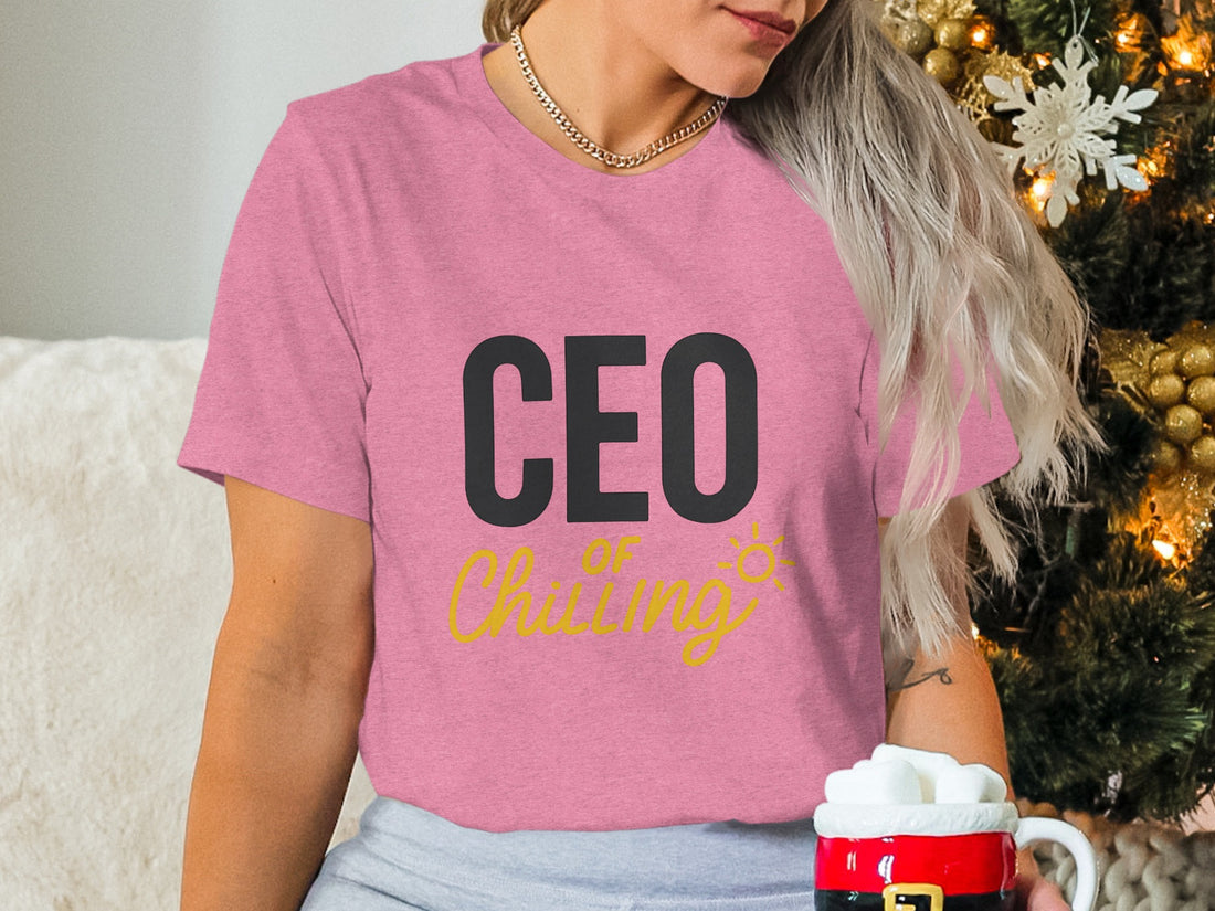 CEO Chilling Tagline | Relax With a Great Bella |Soft Color Bella T-Shirts - Retiree Gifts Retirement Party