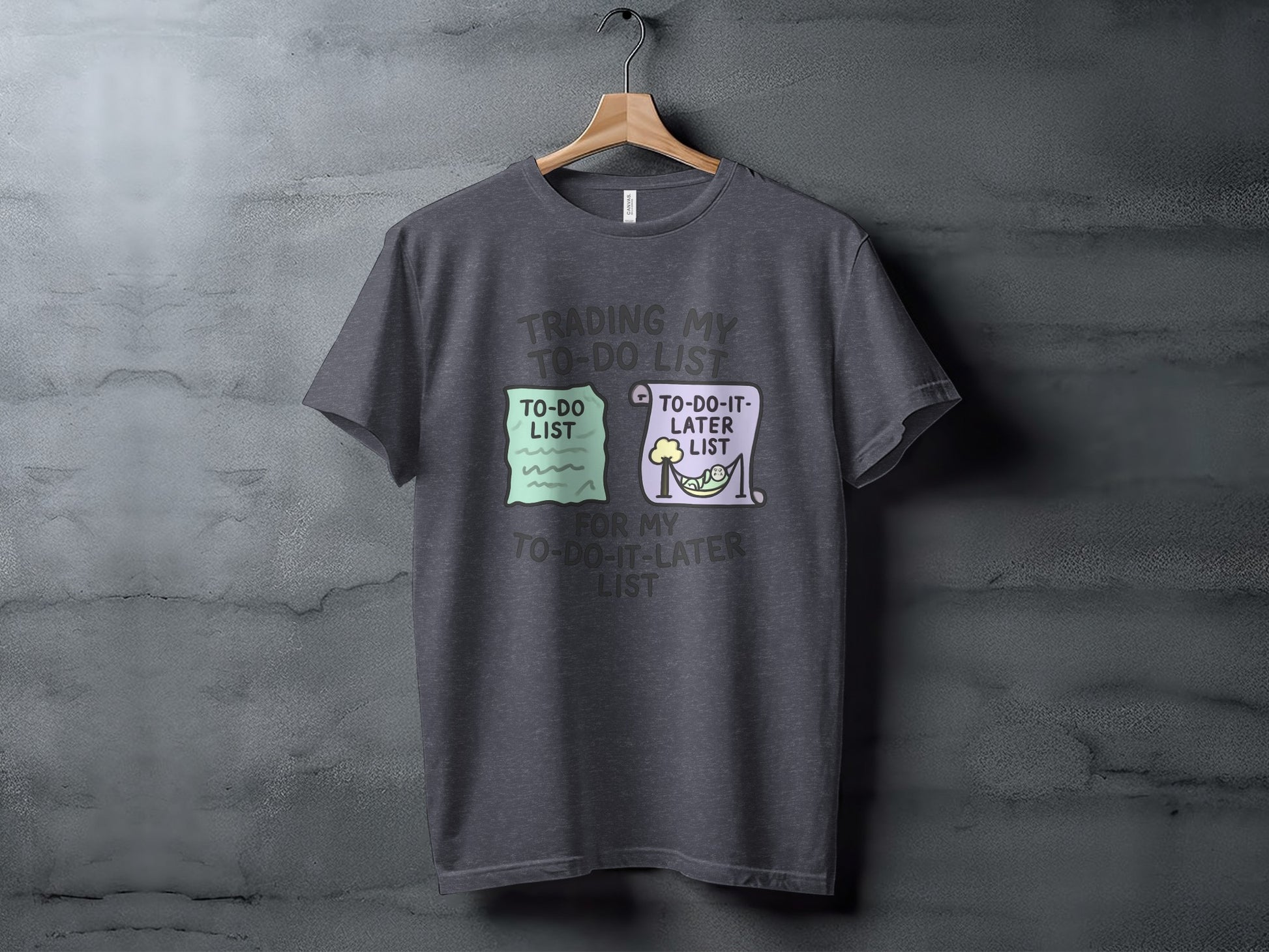 Trading My To-Do List for my To-Do-It-Later List | Dark Heather Color Bella T-Shirts - Retiree Gifts Retirement Party