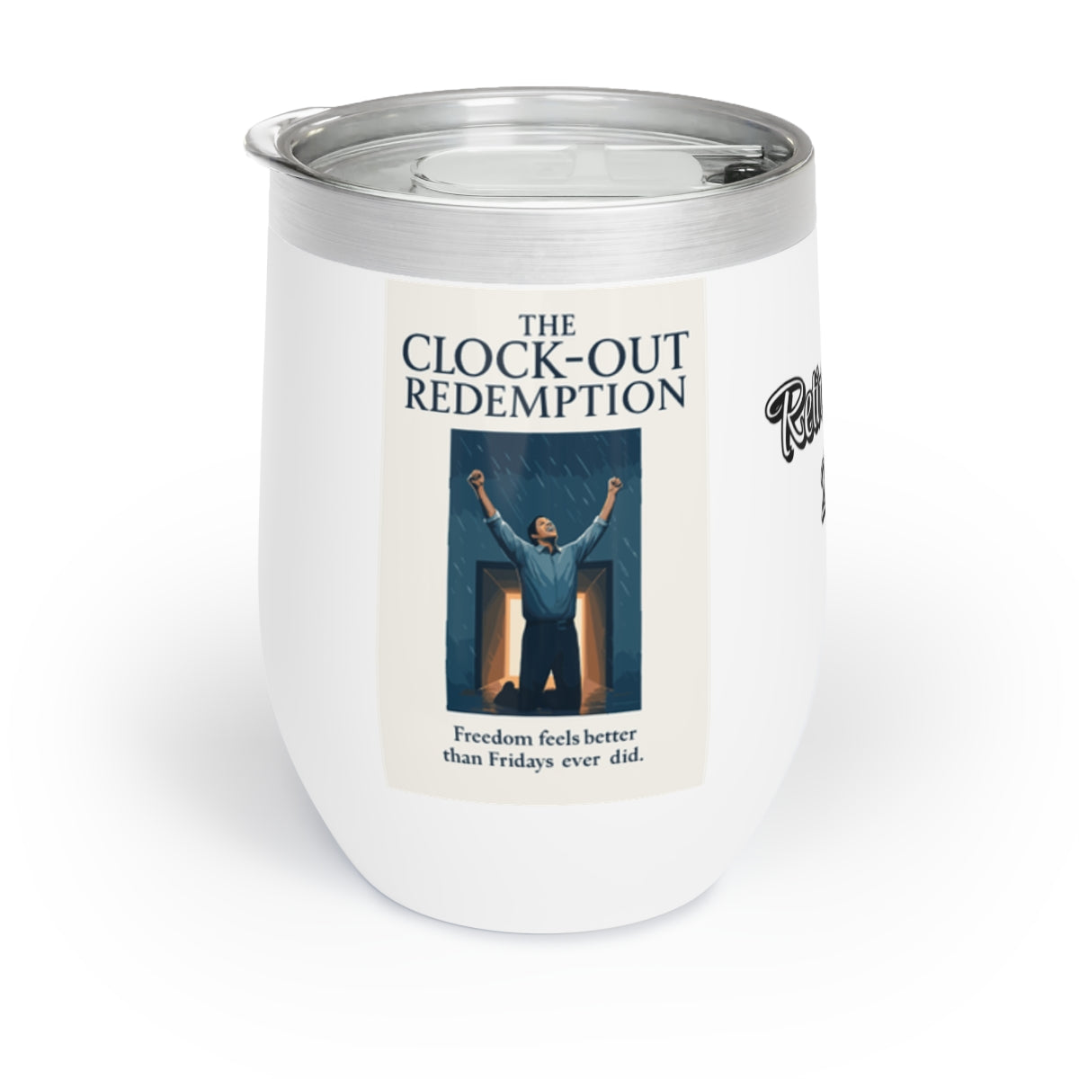 The Clock Out Redemption Freedom Feels Better | Retirement Personalized Wine Tumbler - Retiree Gifts Retirement Party