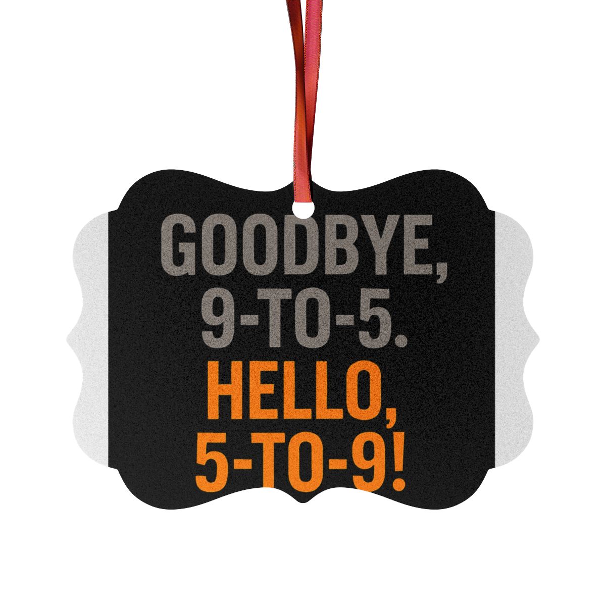 GOODBYE 9-TO-5 HELLO 5-TO-9 | Retirement Celebration Ornaments - Retiree Gifts Retirement Party