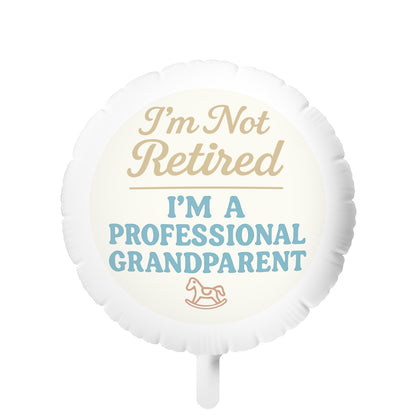 I'm Not Retired I'm Professional Grandparent | Perfect retirement gift | This can be personalized Mylar Ballons 11in or 22in - Retiree Gifts Retirement Party
