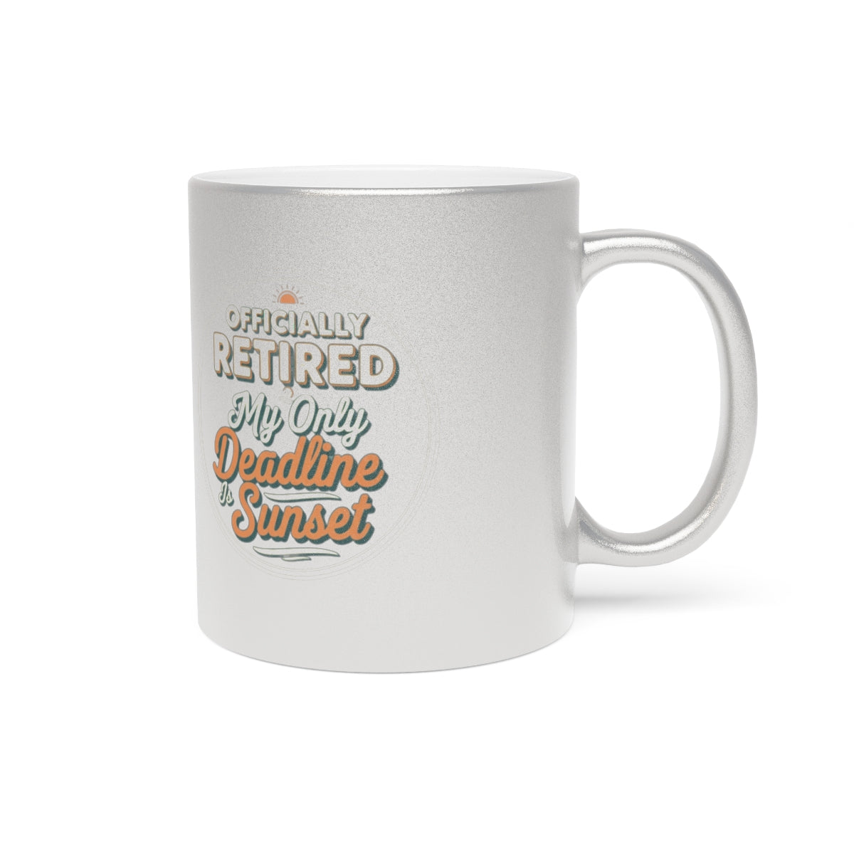 Officially Retired My Only Deadline Is Sunset | Enjoy relaxation with a Gold Silver Black or Access Mug - Retiree Gifts Retirement Party