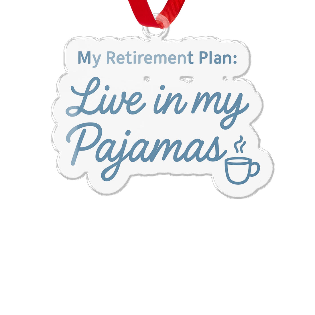 My Retirement Plan: Live in my Pajamas Ornaments | Celebrate Your Retirement - Retiree Gifts Retirement Party