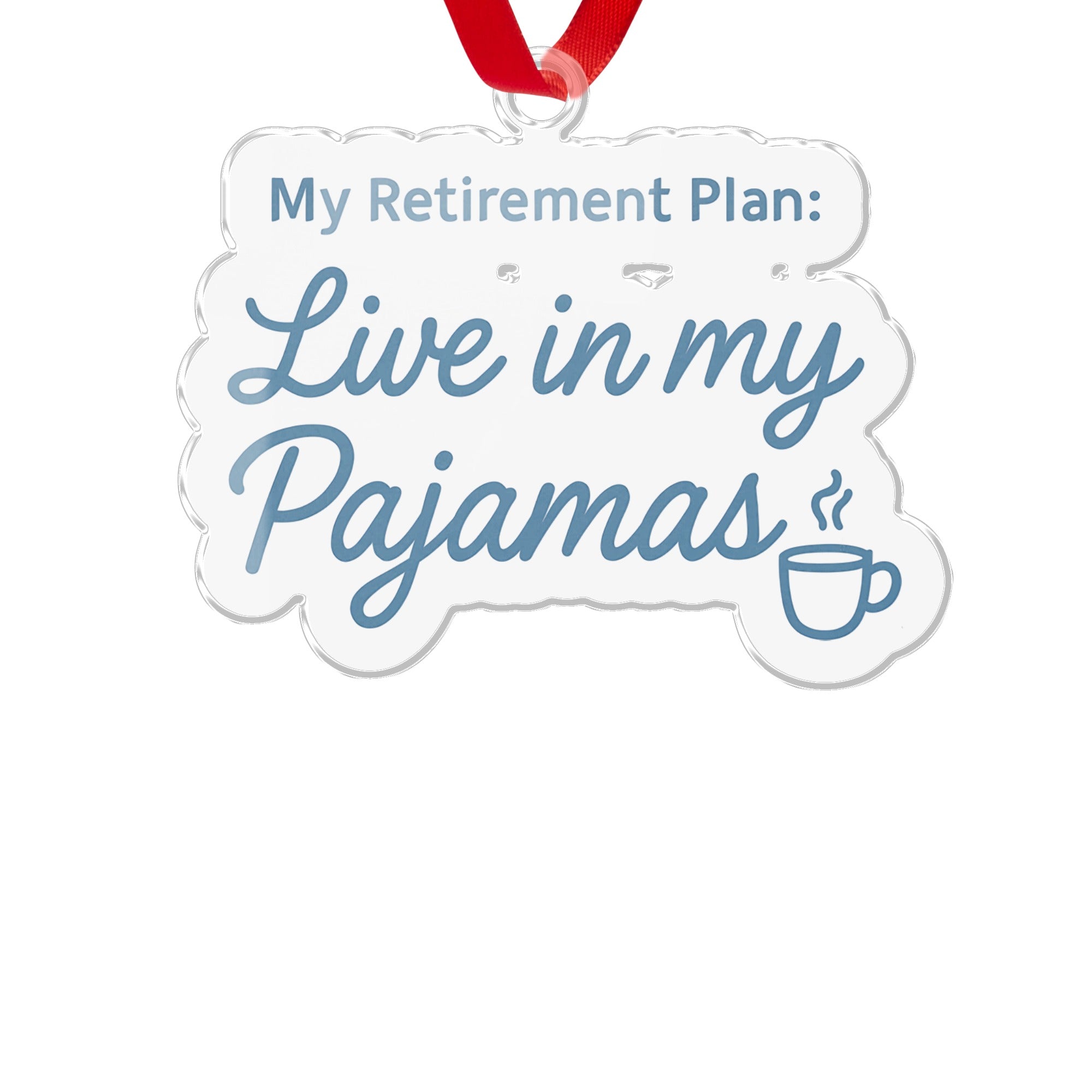 My Retirement Plan: Live in my Pajamas Ornaments | Celebrate Your Retirement - Retiree Gifts Retirement Party