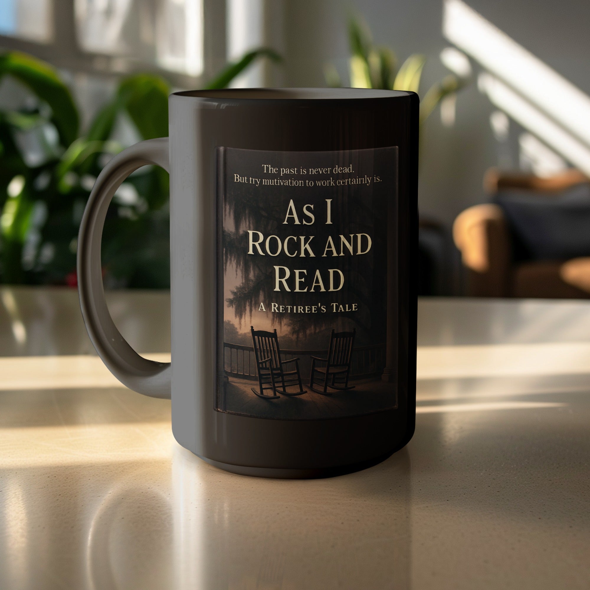 As I Rock and Read A Retiree's Tale Coffee Mug