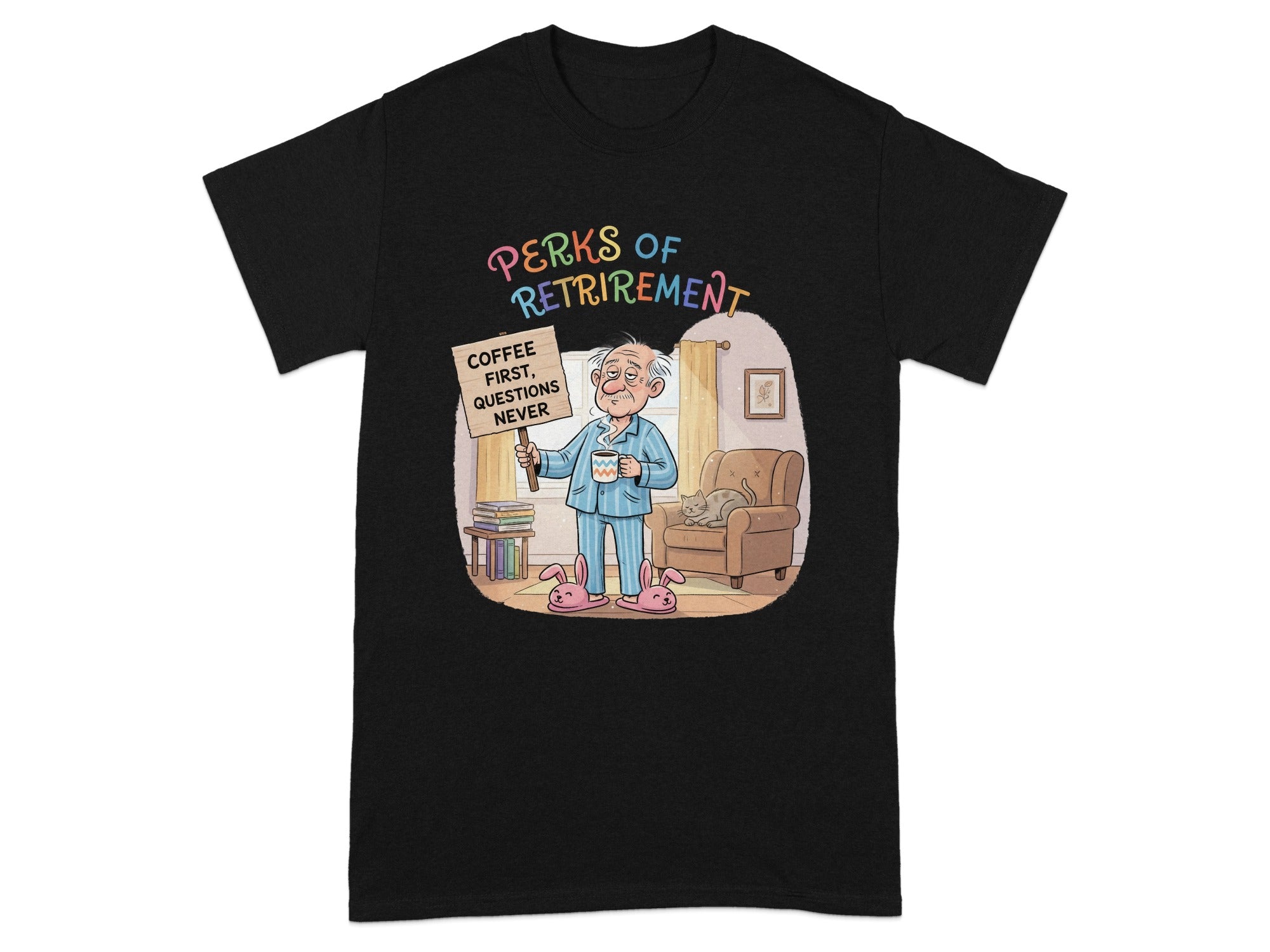 Perks of Retirement Coffee First Questions Never Shirt