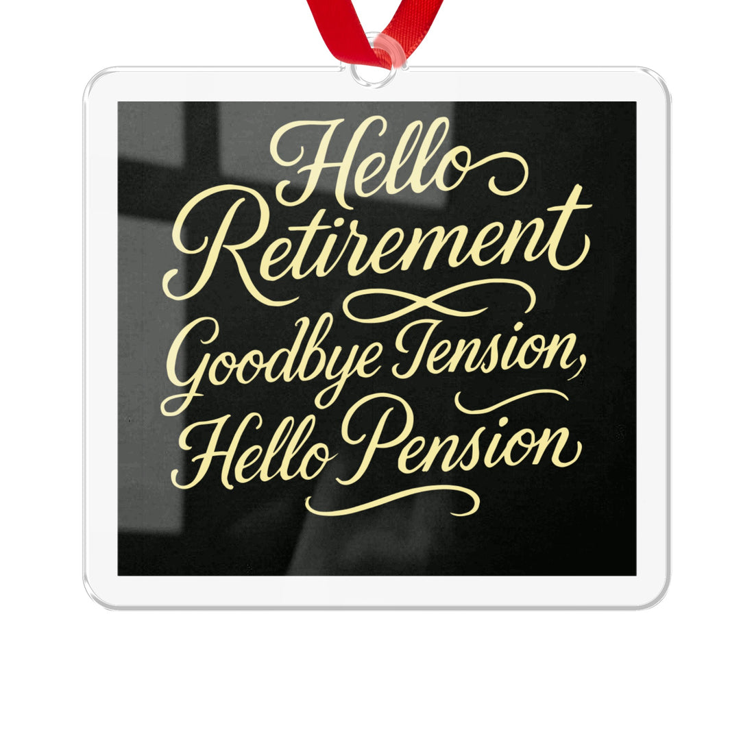 Hello Retirement Goodbye Tension Hello Pension Ornaments - Retiree Gifts Retirement Party