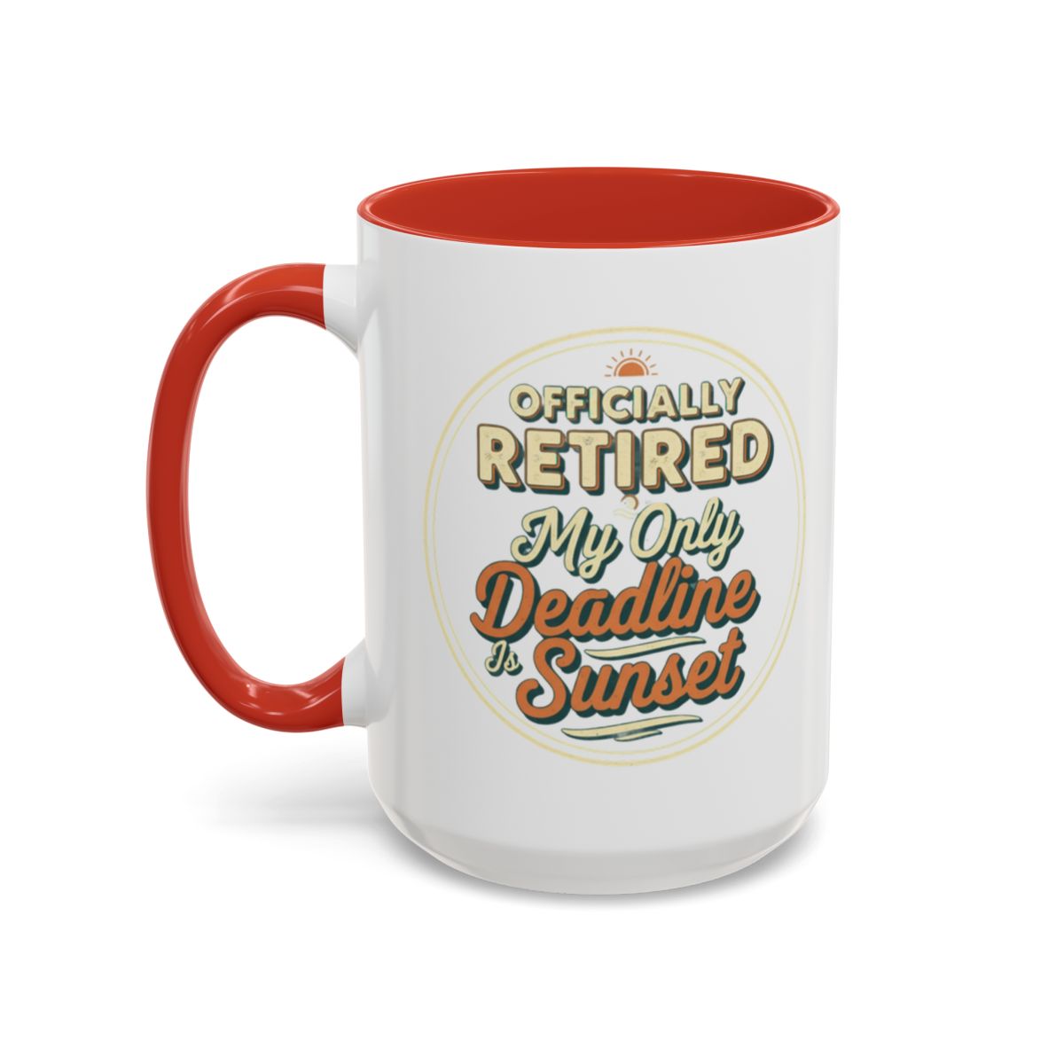 Officially Retired My Only Deadline Is Sunset | Enjoy relaxation with a Gold Silver Black or Access Mug - Retiree Gifts Retirement Party