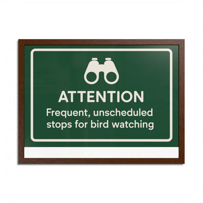 Attention Frequent Bird Watching Stops Sign Framed Art Posters - Retiree Gifts Retirement Party