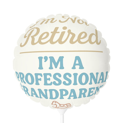 I'm Not Retired I'm Professional Grandparent | Perfect retirement gift | This can be personalized Mylar Ballons 11in or 22in - Retiree Gifts Retirement Party
