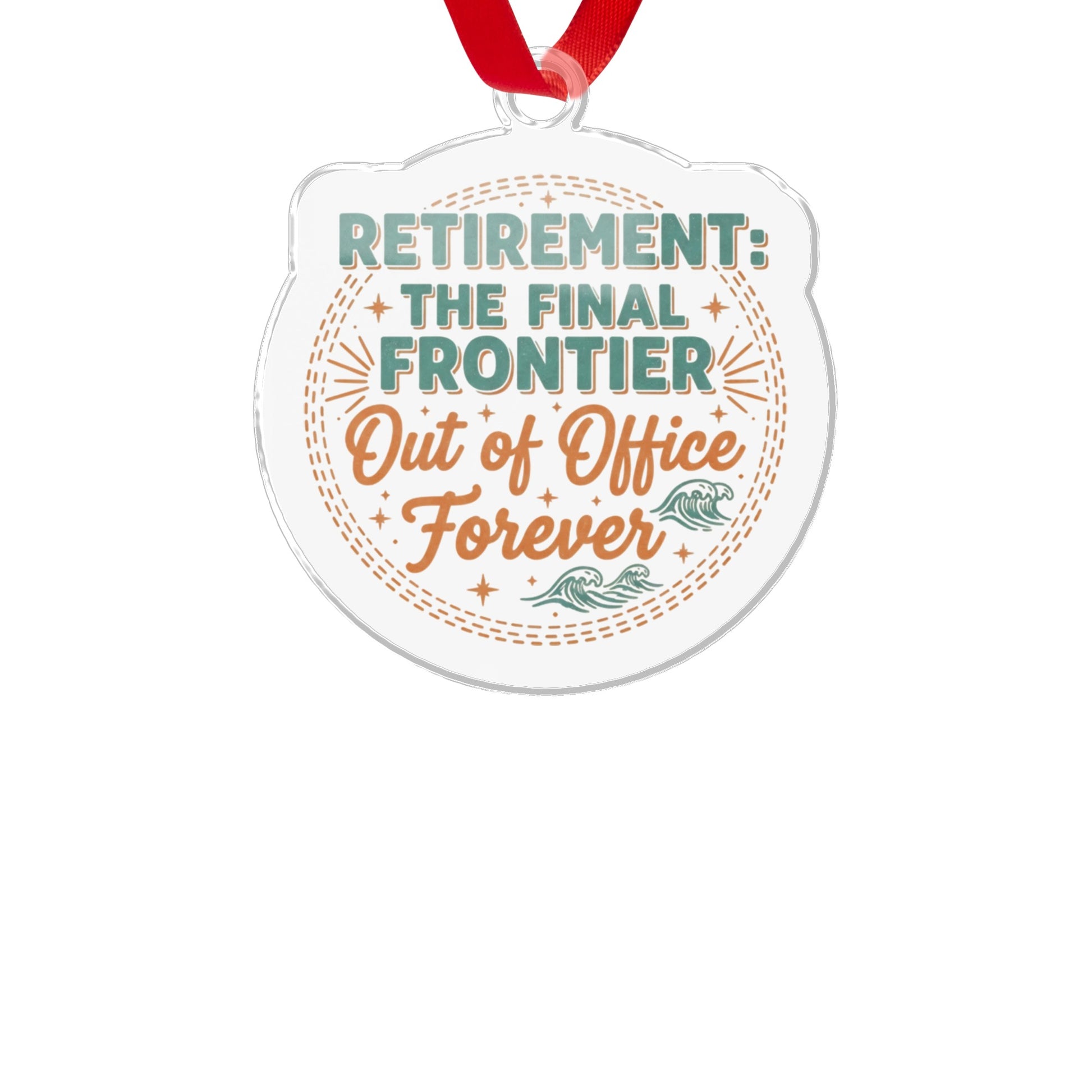 Retirement The Final Frontier Out of Office Forever | A Custom Cur Ornaments - Retiree Gifts Retirement Party