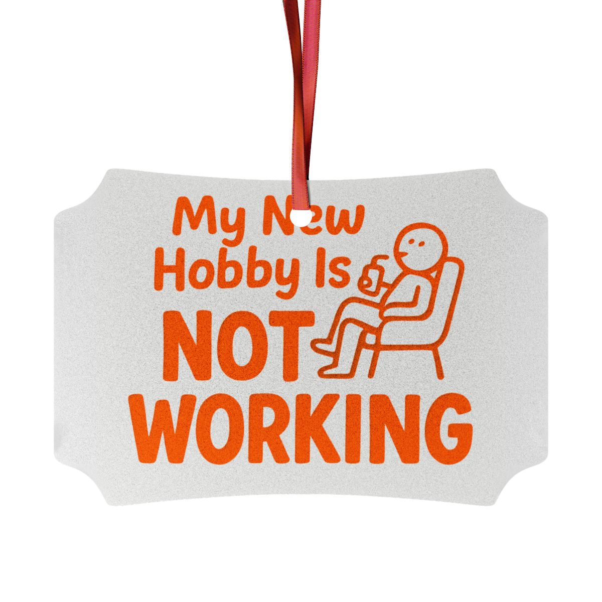 My New Hobby Is Not Working | Perfect Gift for Retirees Ornaments - Retiree Gifts Retirement Party