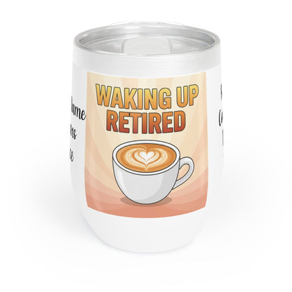 Waking Up Retired Coffee Lover Tumbler Insulated Cup