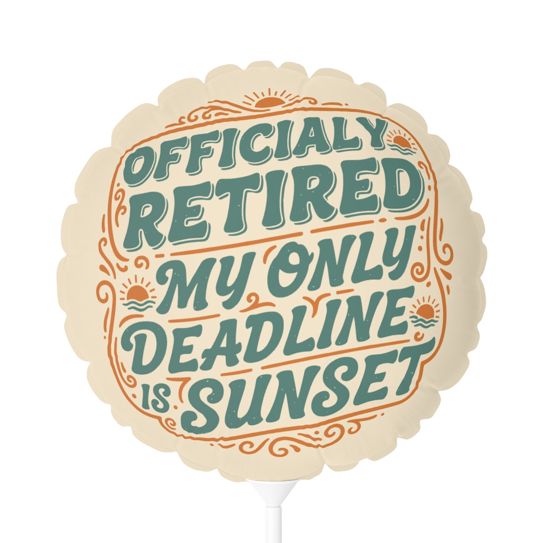 Officially Retired My Only Deadline Is Sunset | Retirement Celebration | This is a 11in or 22in Mylar Ballon - Retiree Gifts Retirement Party