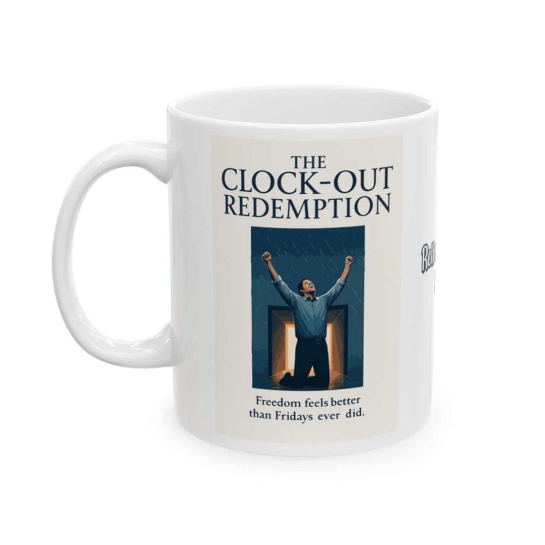 THE CLOCK-OUT REDEMPTION Freedom feels better than Fridays ever did | Personalized Microwavable Ceramic Mugs 11oz 15oz 20oz - Retiree Gifts Retirement Party