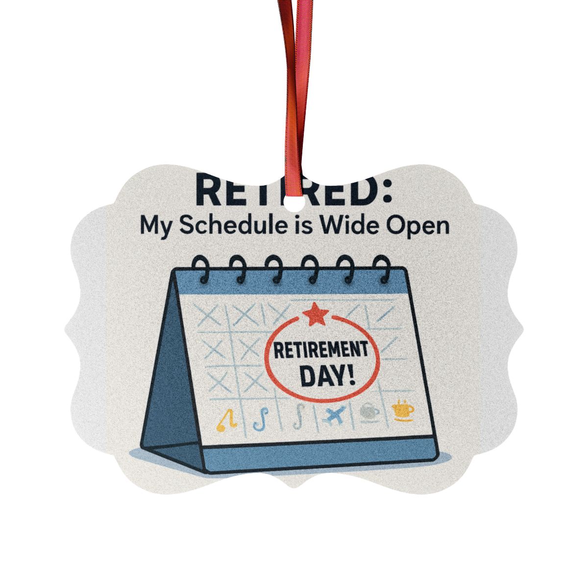 RETIRED My Schedule is Wide Open Ornaments - Retiree Gifts Retirement Party
