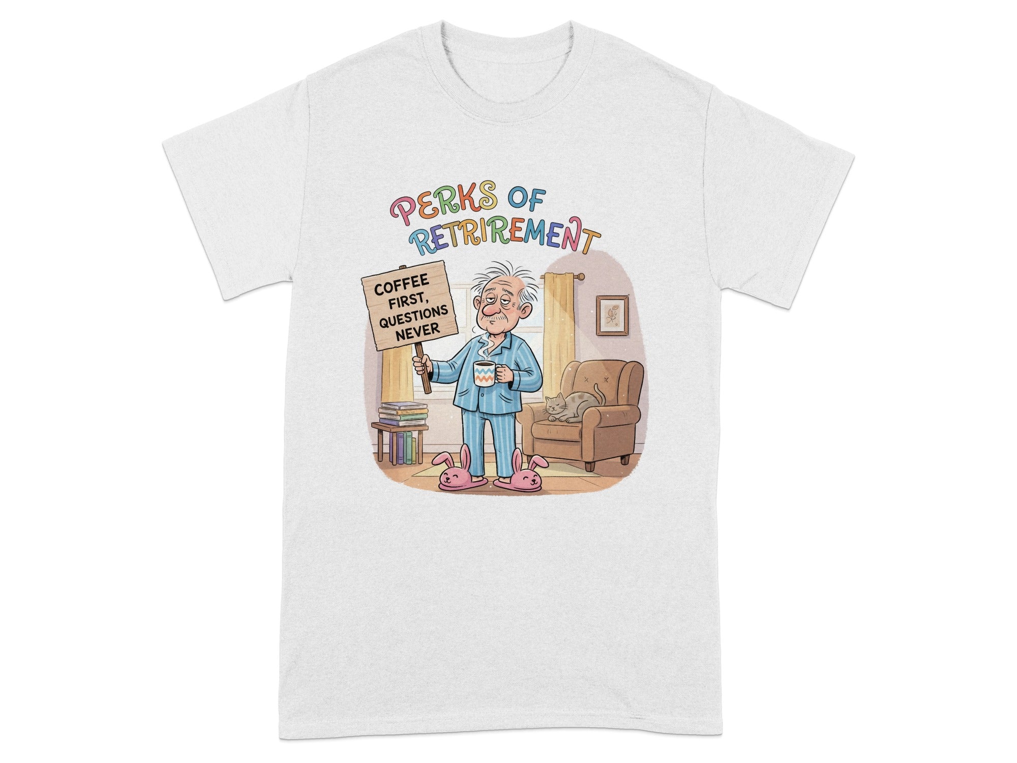 Perks of Retirement Coffee First Questions Never T-shirt