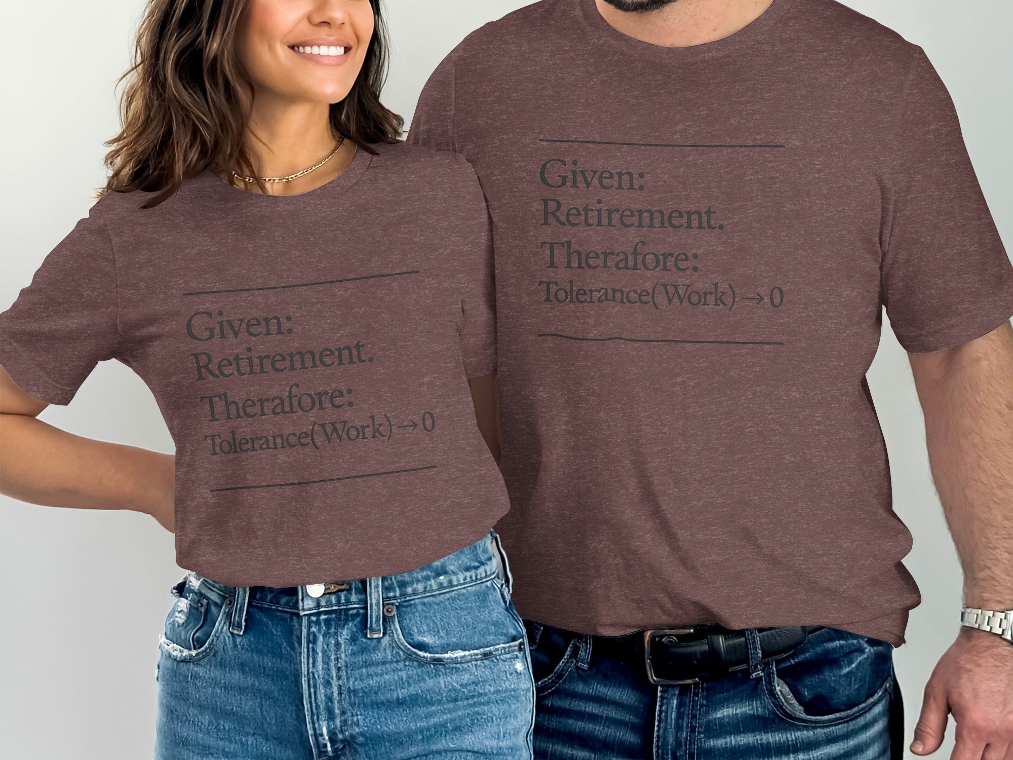 Given Retirement Therefore Tolerance Work Zero | Dark Heaterh Color Bella T-Shirts - Retiree Gifts Retirement Party