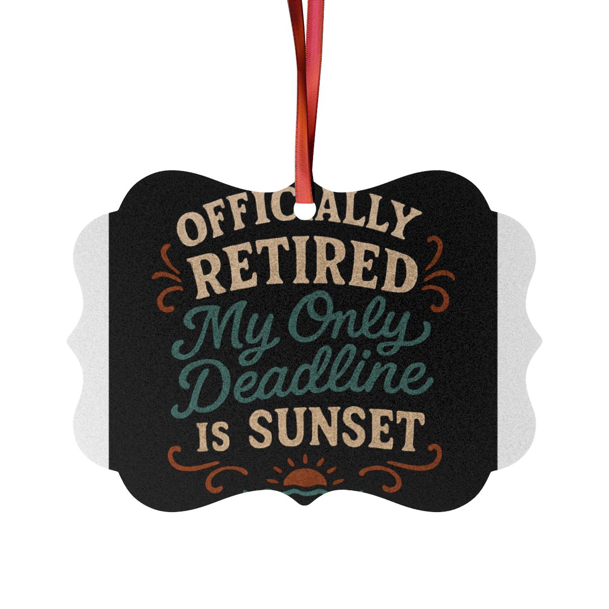 Officially Retired My Only Deadline Is Sunset Ornaments | Celebrate Retirement - Retiree Gifts Retirement Party