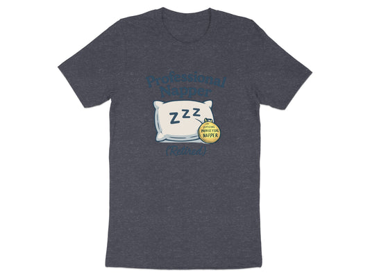 Professional Napper Retired T-Shirt | Official Profistial Napper | Dark Heaterh Color Bella T-Shirts - Retiree Gifts Retirement Party