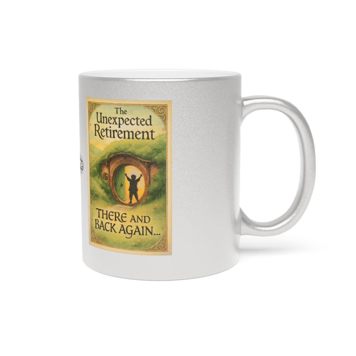 The Unexpected Retirement Mug There and Back Again
