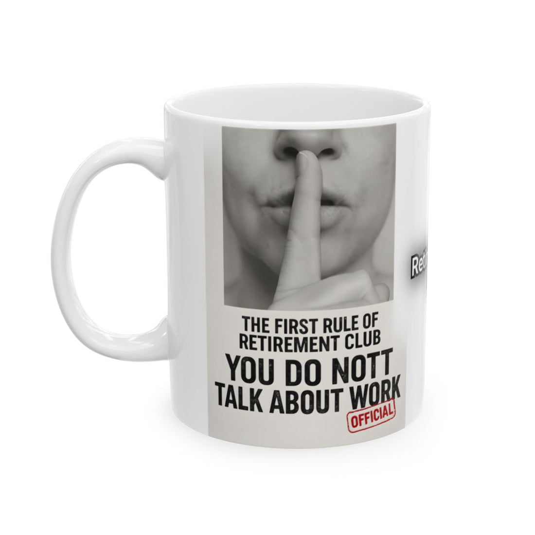 The First Rule of Retirement Club Talk About Work Mug