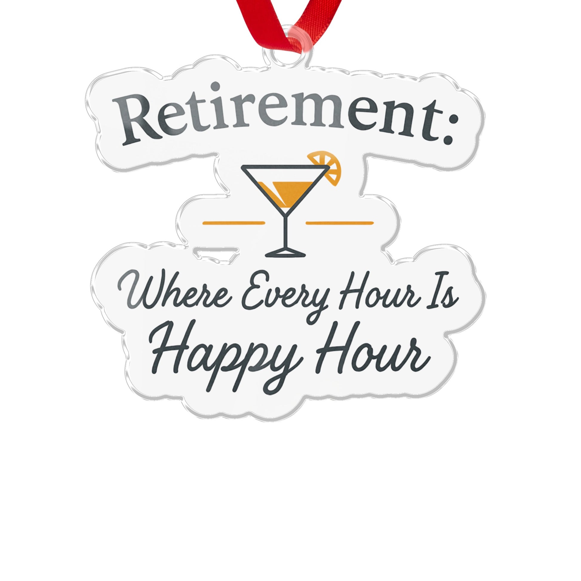 Retirement Where Every Hour Is Happy Hour Ornaments - Retiree Gifts Retirement Party