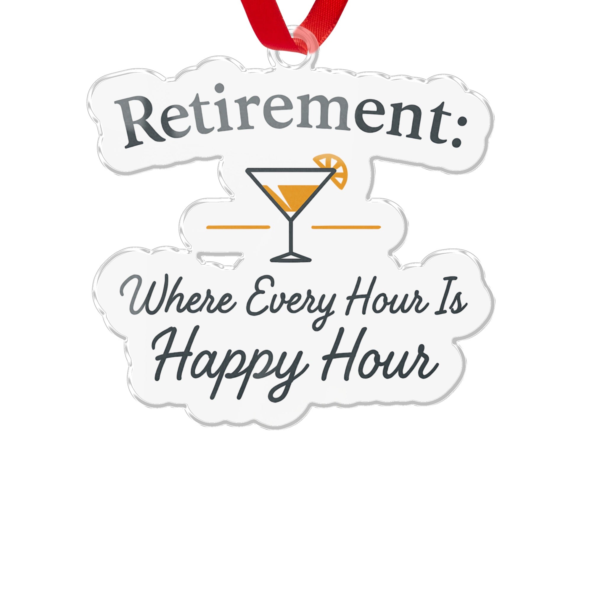 Retirement Where Every Hour Is Happy Hour Ornaments - Retiree Gifts Retirement Party
