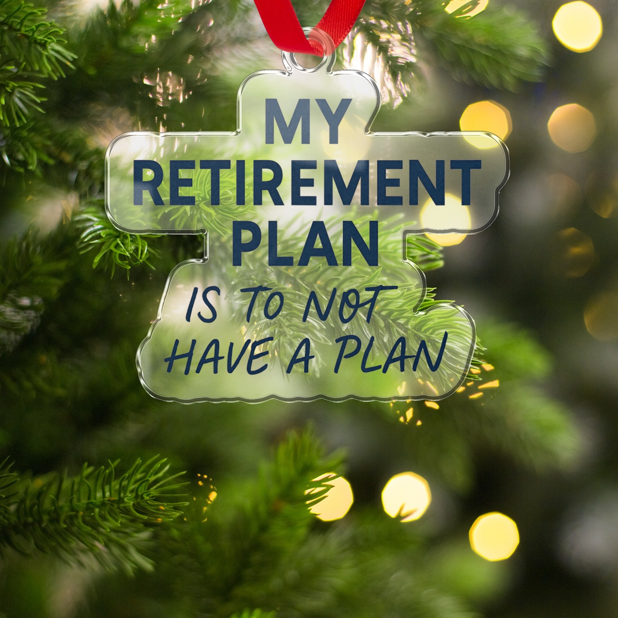My Retirement Plan Is to Not Have a Plan Ornaments - Retiree Gifts Retirement Party