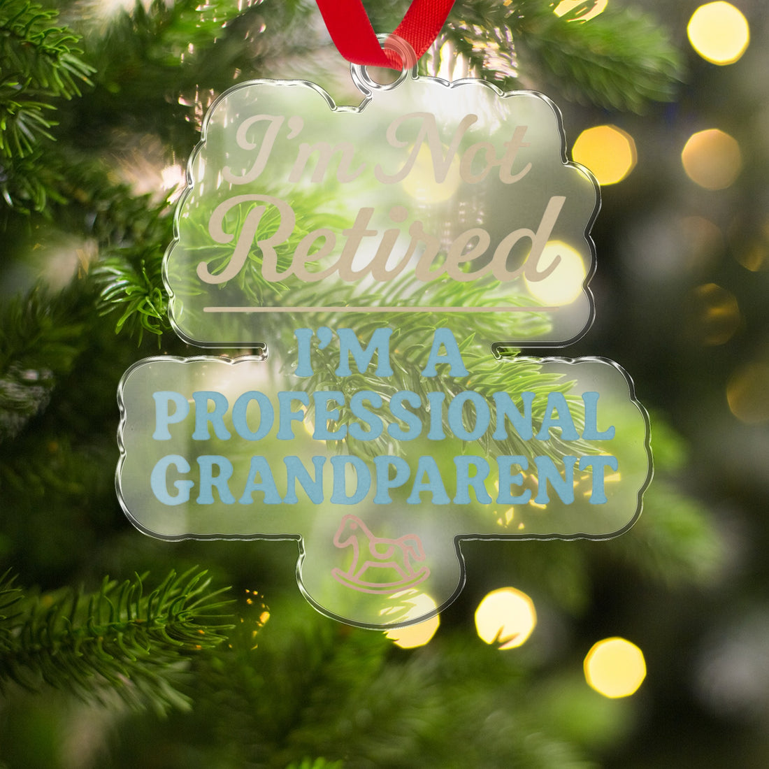 I'm Not Retired I'm A Professional Grandparent | Unique Ornaments - Retiree Gifts Retirement Party