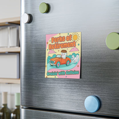 Perks of Retirement Cruisin' with Caffeine magnet