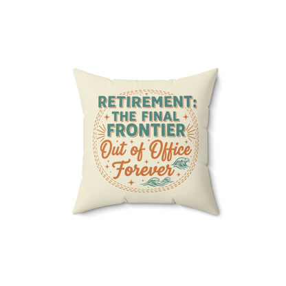 RETIREMENT: THE FINAL FRONTIER Out of Office Forever | Square Pillow - Retiree Gifts Retirement Party