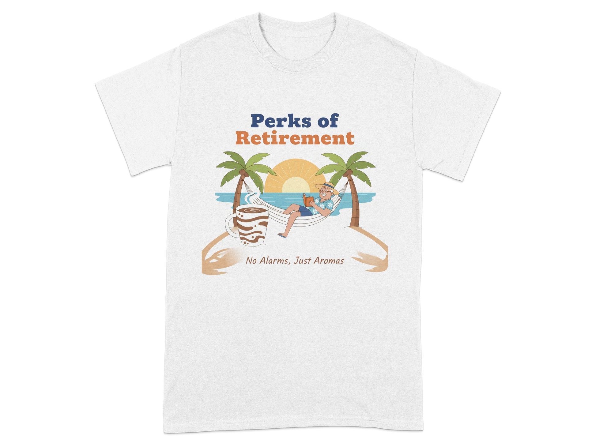 Perks of Retirement No Alarms Just Aromas T-Shirt