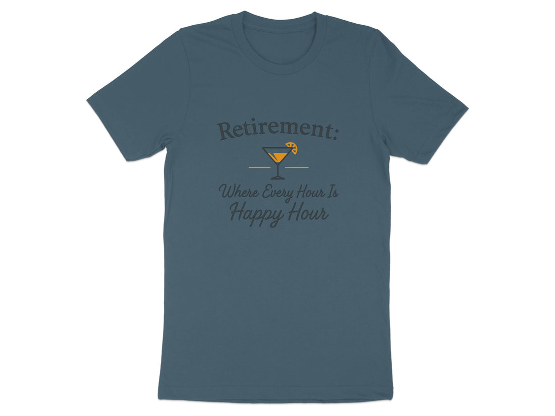 RETIREMENT: Where Every Hour Is Happy Hour Dark Heather Color Bella T-Shirts - Retiree Gifts Retirement Party